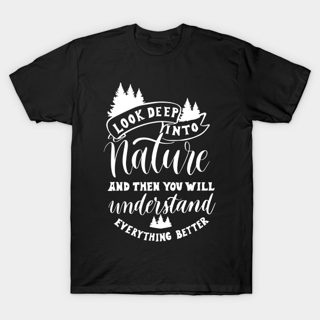 'Look Deep Into Nature' Animal Conservation Shirt T-Shirt by ourwackyhome